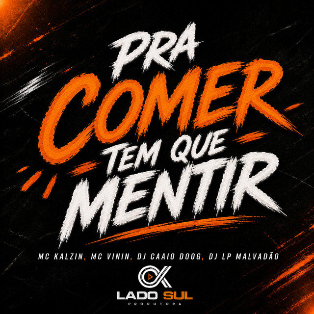 Pra Comer Tem Que Mentir
