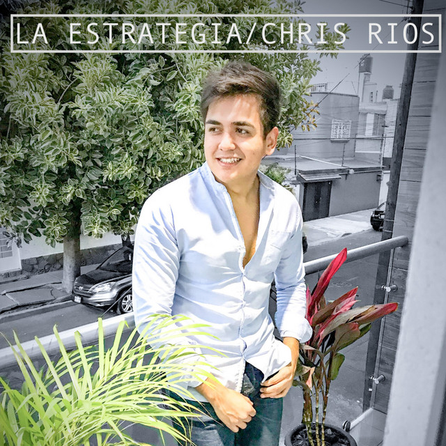 La Estrategia - Single by Chris Rios | Spotify