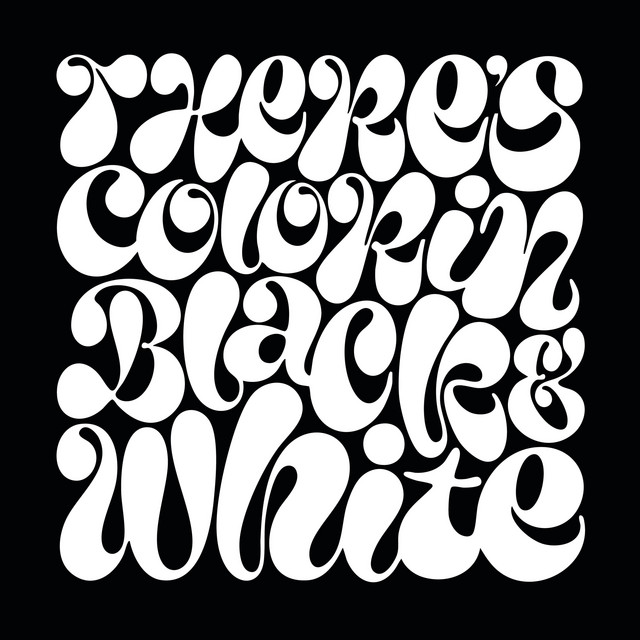 THERE'S COLOR IN BLACK & WHITE cover art