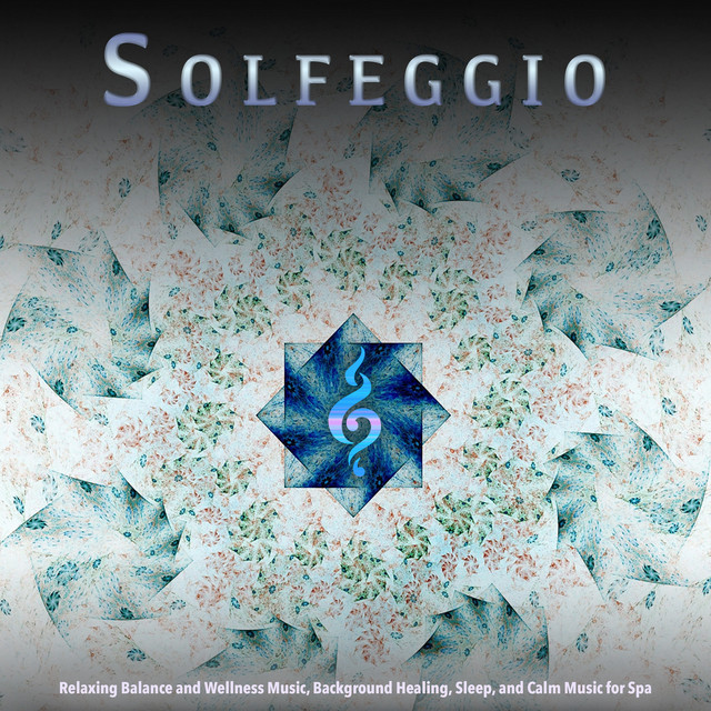 Solfeggio: Relaxing Balance and Wellness Music, Background Healing, Sleep, and Calm Music for Spa cover art