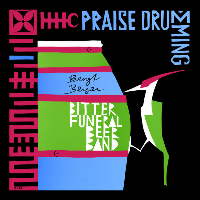 Praise Drumming - Album by Bengt Berger Bitter Funeral Beer Band