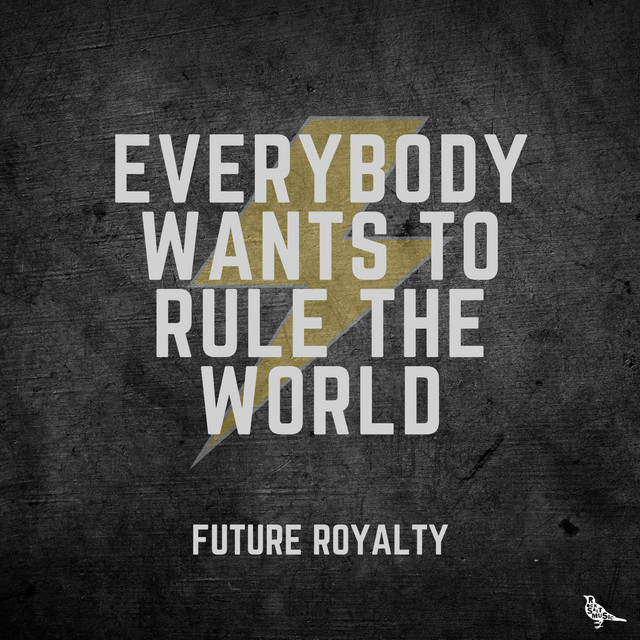 Everybody Wants to Rule the World