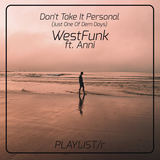 Don't Take It Personal (Just One of Dem Days)