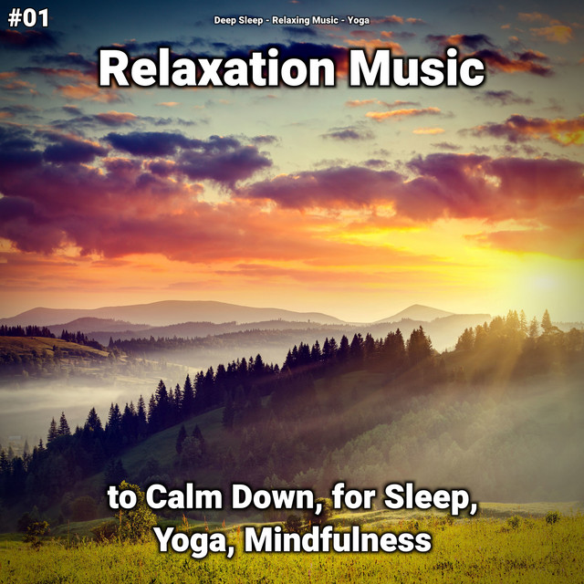 #01 Relaxation Music to Calm Down, for Sleep, Yoga, Mindfulness cover art
