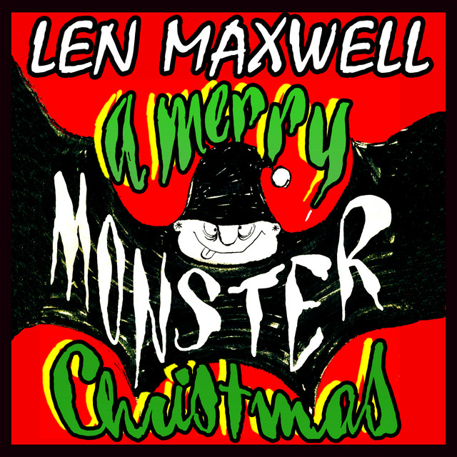A Merry Monster Christmas - Album by Len Maxwell | Spotify