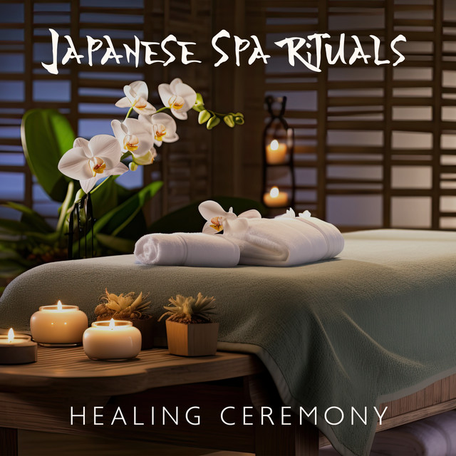 Japanese Spa Rituals - Healing Ceremony, Renew Energy and Balance, Full-Body Therapeutic Massage (More than Just Pampering) cover art