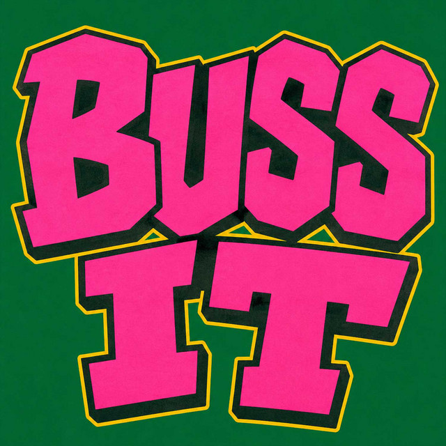 BUSS IT