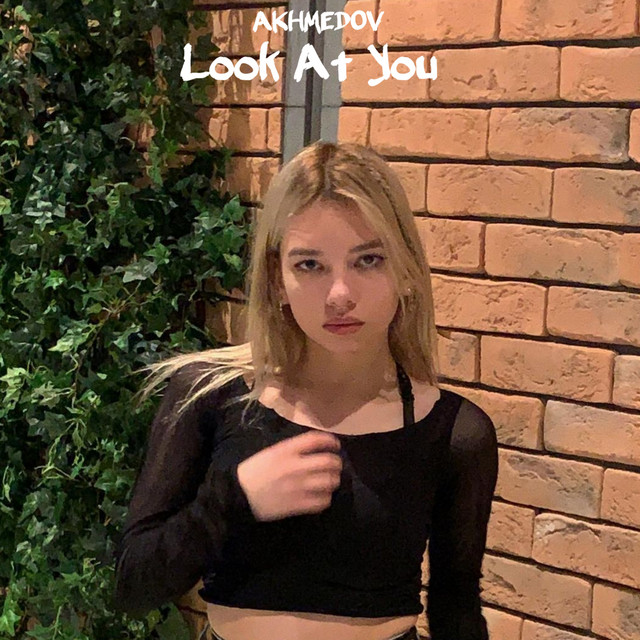 Обкладинка: Look at You — Akhmedov