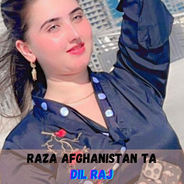 Raza Afghanistan Ta - Single by Dil Raj | Spotify