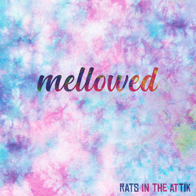 Mellowed - song and lyrics by Rats In The Attik | Spotify
