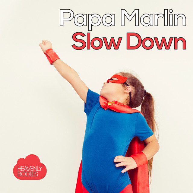 Обкладинка: Slow Down — Papa Marlin