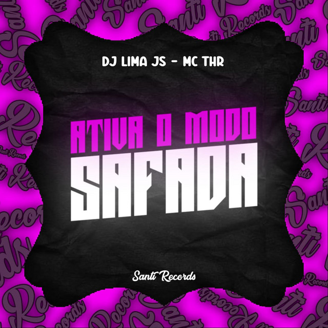 Ativa o Modo Safada