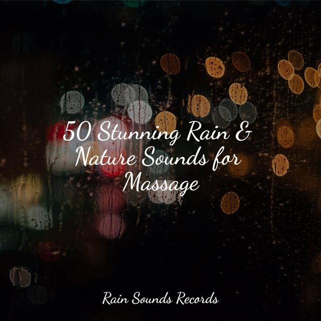 50 Stunning Rain & Nature Sounds for Massage - Album by Easy Sleep ...