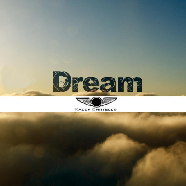 Dream - Single by Kacey Chrysler | Spotify