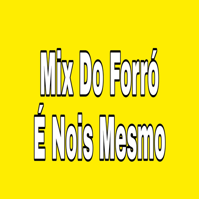 MIx Do Forró É Nois Mesmo