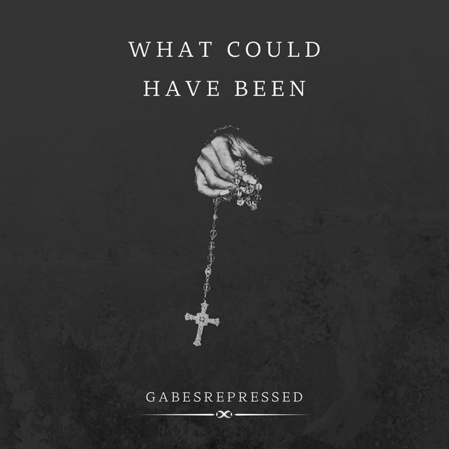 Gabesrepressed – What could have been