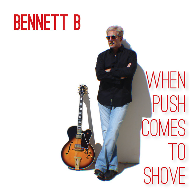 When Push Comes To Shove Single By Bennett B Spotify