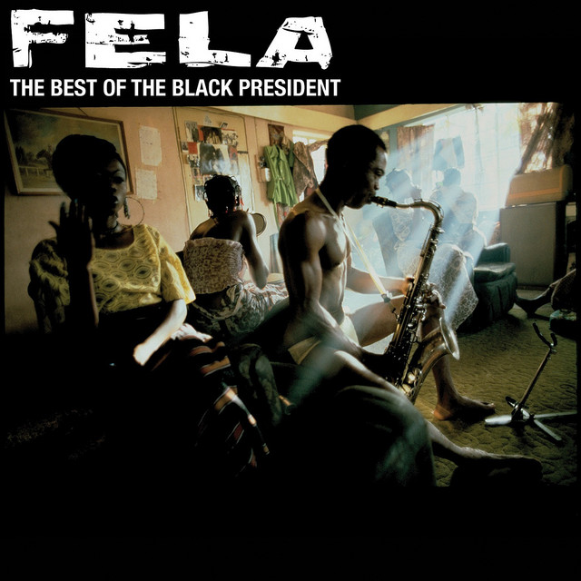 Best of the Black President - Compilation by Fela Kuti | Spotify