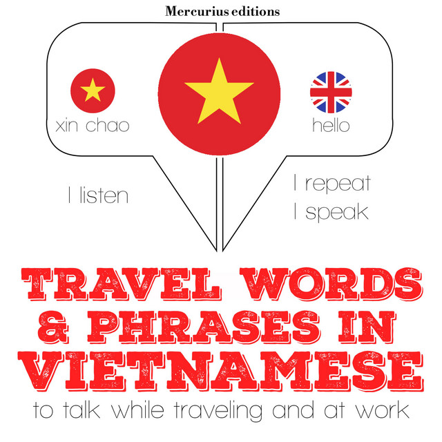 Travel words and phrases in Vietnamese ("Listen, Repeat, Speak ...
