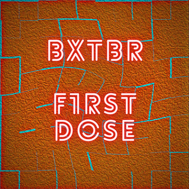 Обкладинка: First Dose — BXTBR