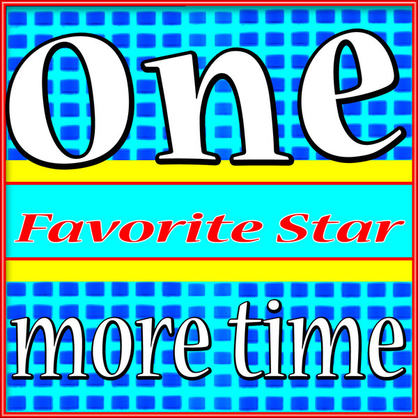 One More Time - Single by Favorite Star | Spotify