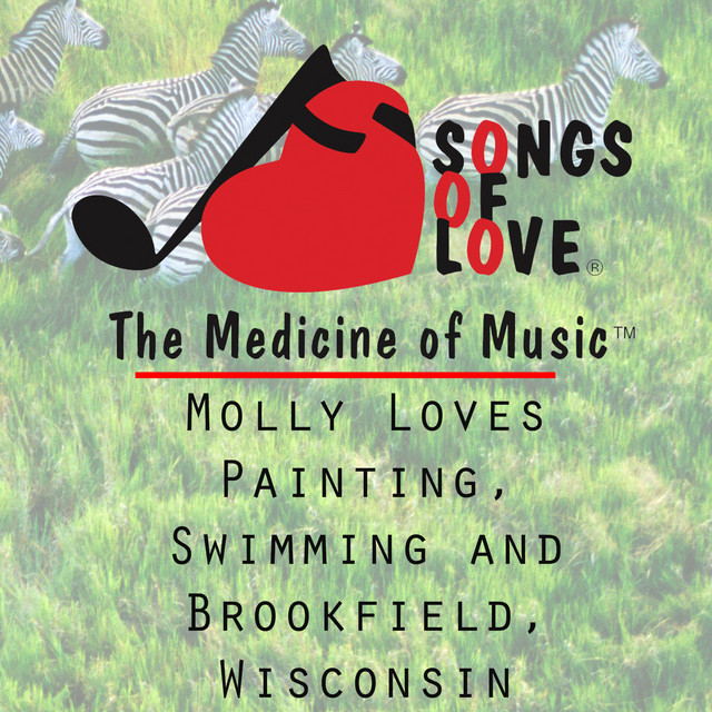 Molly Loves Painting, Swimming and Brookfield, Wisconsin - song and ...