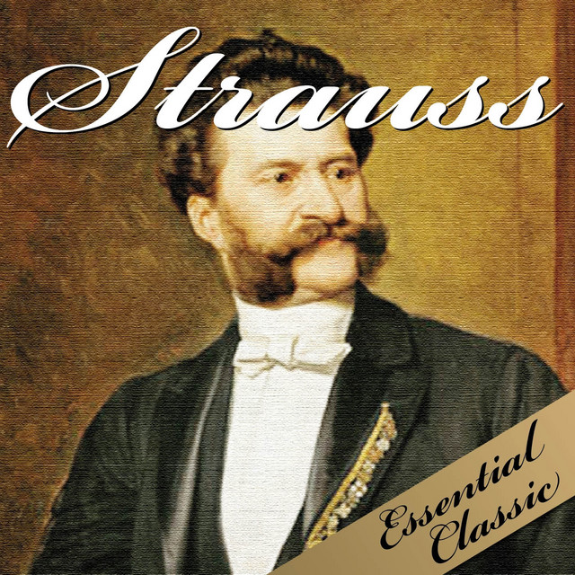Johann Strauss II: Essential Classic - Album by Johann Strauss II