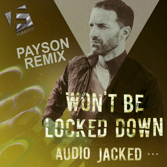 Won't Be Locked down - PAYSON Remix