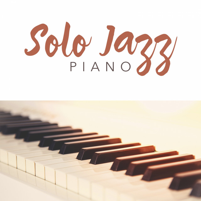 Solo Jazz Piano - Album by Piano | Spotify
