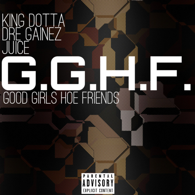 洋楽 BK-JUICE My Hommies Girl album G-RAP G.G.H.F. (Good Girl Hoe Friends) - Single by KING DOTTA | Spotify