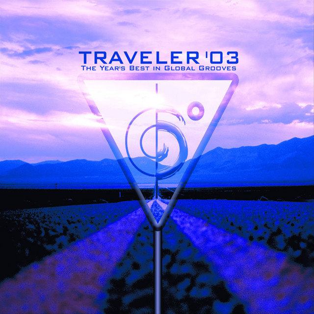 トラヴェラー TRAVELER '03 SIX DEGREES RECORDS Traveler '03 - Album by A Six Degrees Collection | Spotify