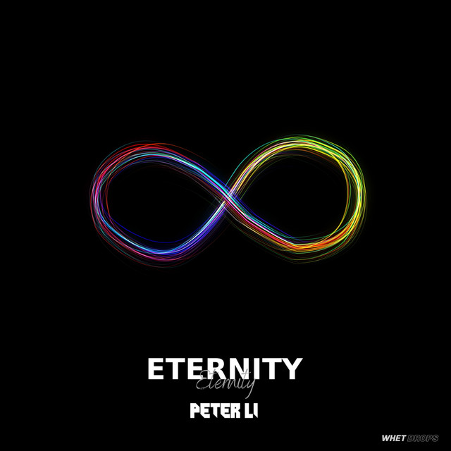 Eternity - Single by Peter Li | Spotify