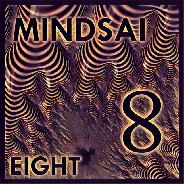 Eight - Album by Mindsai | Spotify