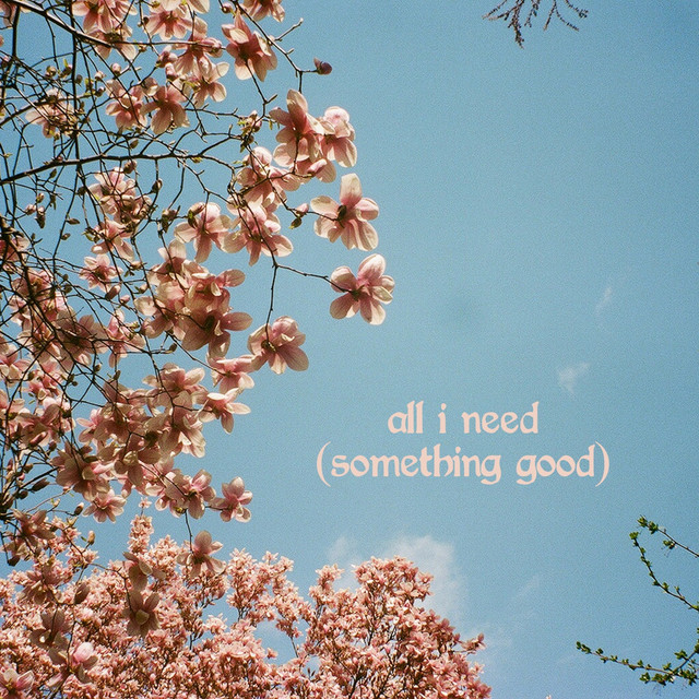 All I Need (Something Good) cover