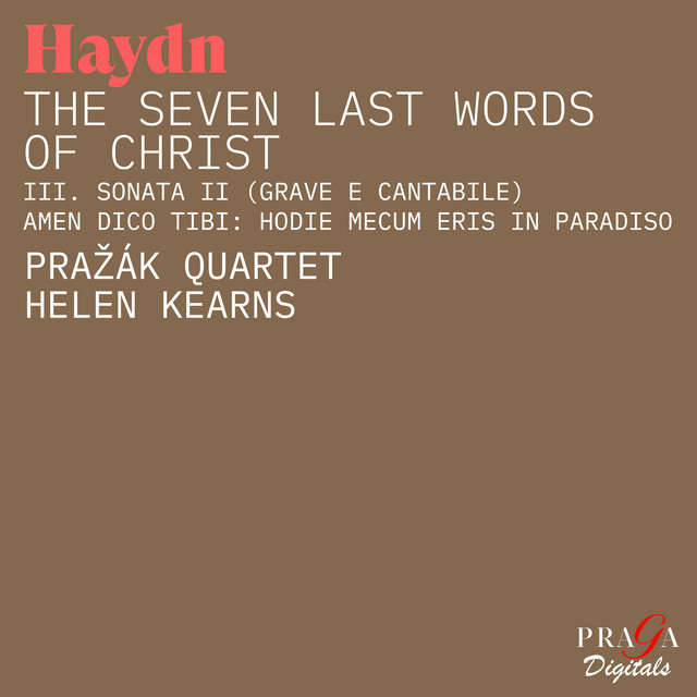 Haydn: The Seven Last Words of Christ, Op. 51, Hob.III:50-56: III. Sonata II (Grave e cantabile. Amen dico tibi: hodie mecum eris in paradiso)