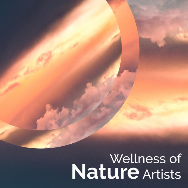 Wellness of Nature Artists - Album by Nature Sounds Artists | Spotify