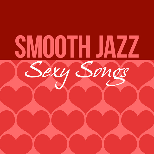 Smooth Jazz Sexy Songs
