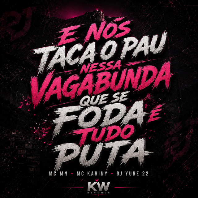 E NÓS TACA O PAU NESSA VAGABUNDA QUE SE FODA É TUDO PUTA