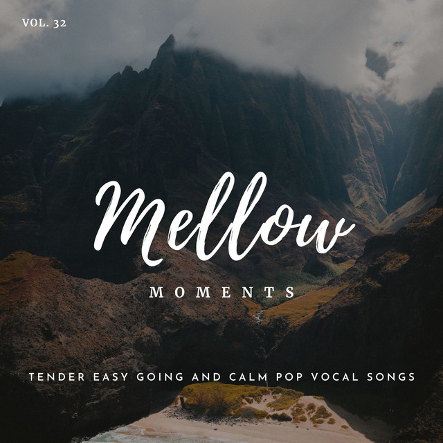 Mellow Moments - Tender Easy Going And Calm Pop Vocal Songs, Vol. 32 ...