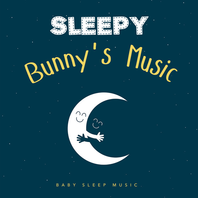 Sleepy Bunny's Music Album by Baby Sleep Music Spotify