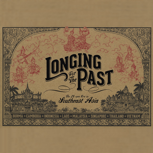Longing for the Past: The 78 RPM Era in Southeast Asia cover art