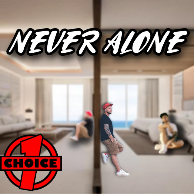 Never Alone - Single by 1choice | Spotify