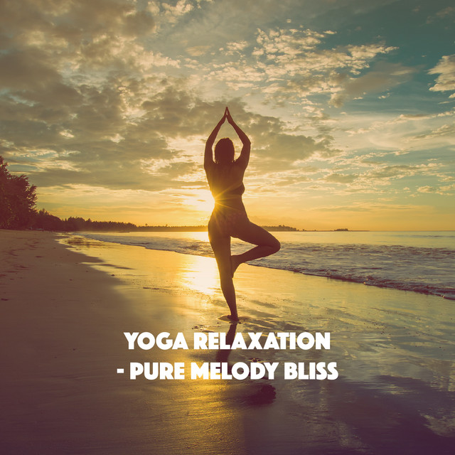 Yoga Relaxation - Pure Melody Bliss cover art