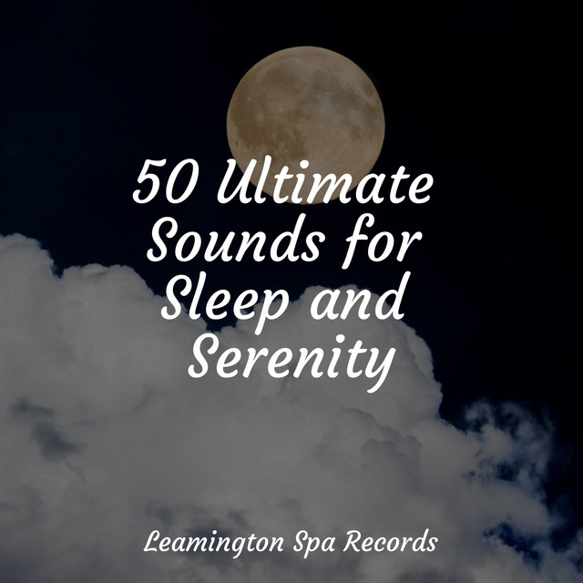 50 Ultimate Sounds for Sleep and Serenity - Album by Nature Music ...