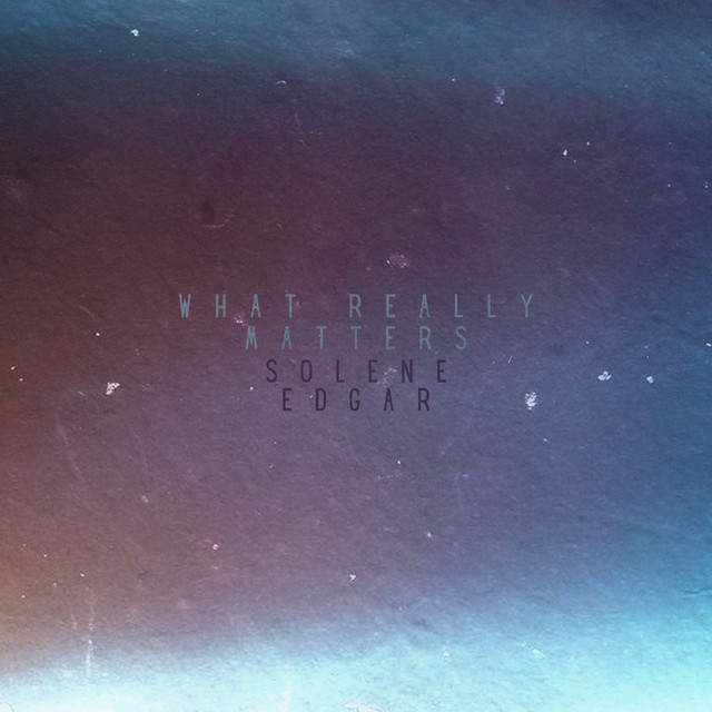 What Really Matters by Solene Edgar