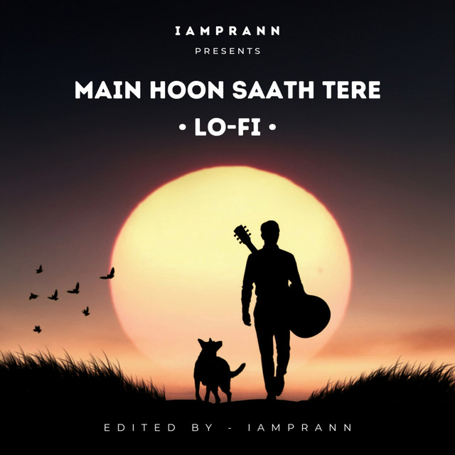 Main Hoon Saath Tere (Lo-Fi)