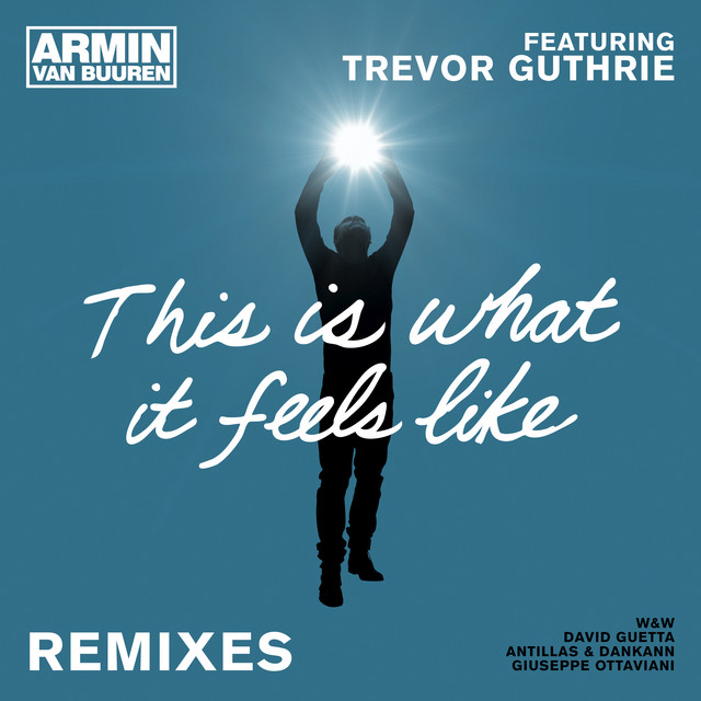 This Is What It Feels Like - W&W Extended Remix