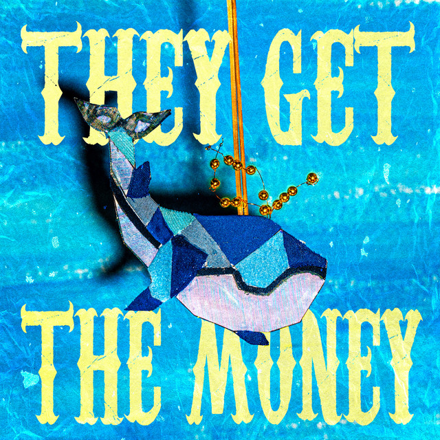 They Get the Money