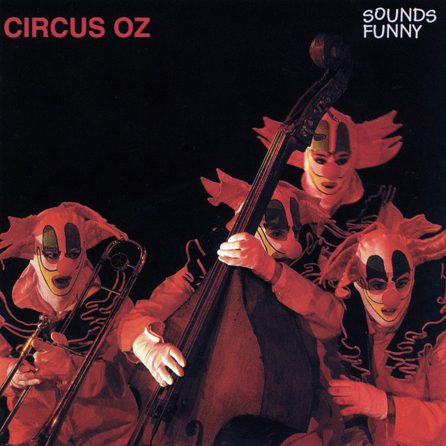 Sounds Funny - Album by Circus Oz Band | Spotify
