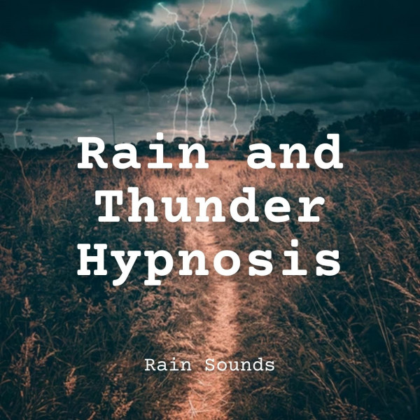 Rain Sounds: Rain and Thunder Hypnosis cover art